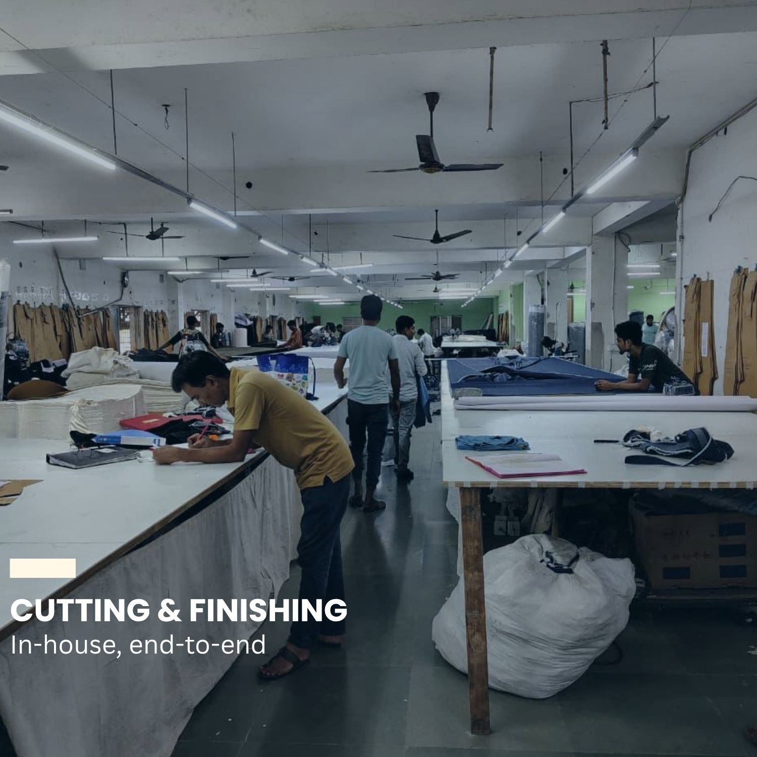 Cutting & finishing — in-house, end-to-end